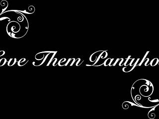 love them pantyhose