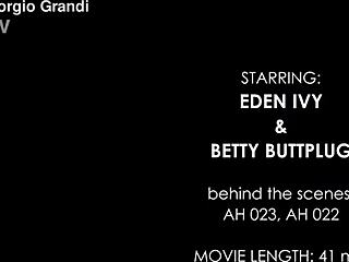 Behind Scenes Betty Buttplug Eden Ivy Gaping Gangbang Fisting